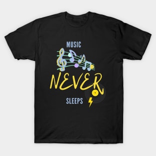 Music Never Sleep T-Shirt